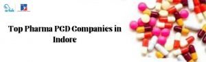 Top Pharma PCD Companies in Indore